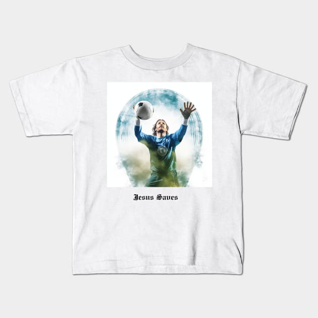 Jesus Saves (Goalkeeper) Kids T-Shirt by JSInspired